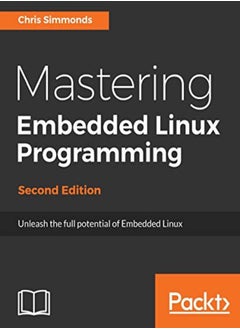 Mastering Embedded Linux Programming - 