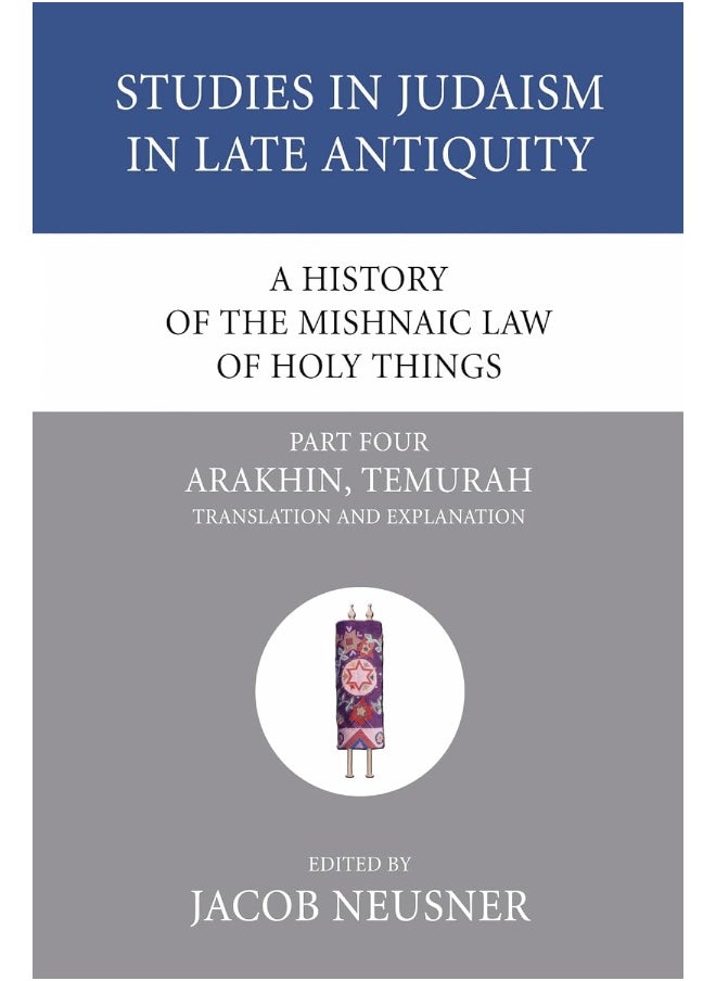 A History of the Mishnaic Law of Holy Things, Part 4 (26) 