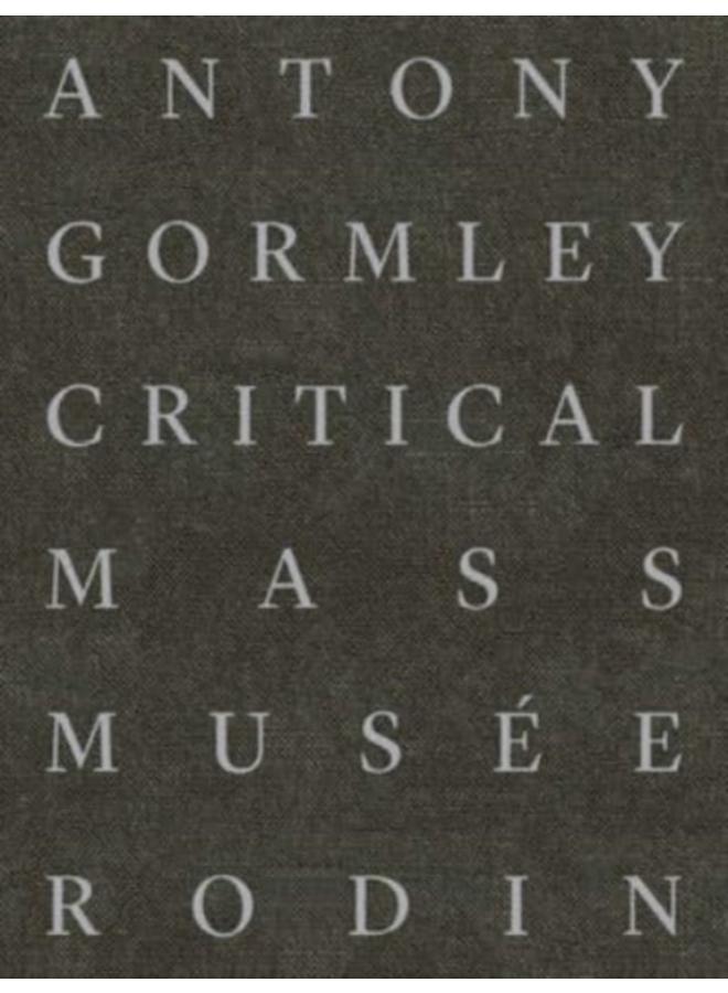 Antony Gormley : Critical Mass 