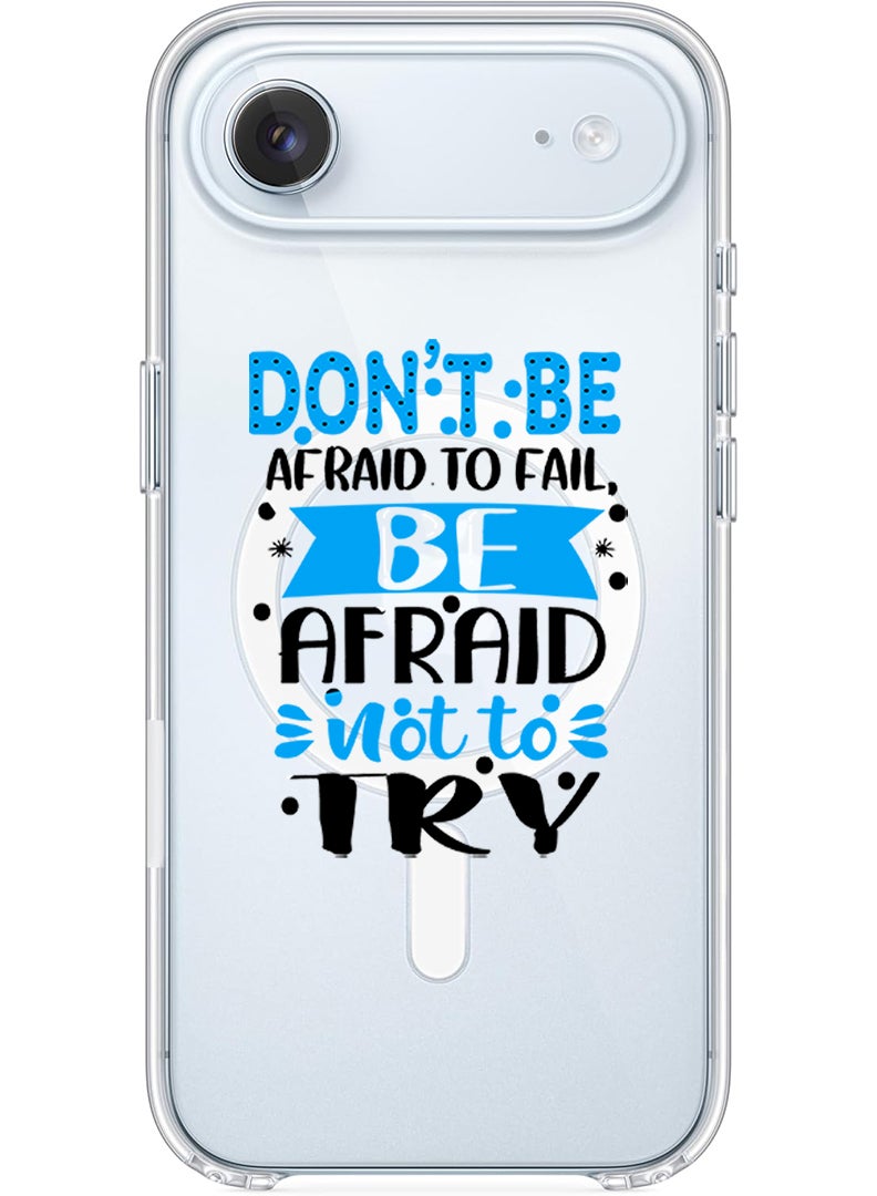 Theodor Magnetic Case for Apple iPhone 17 Air Compatible with MagSafe Wireless Charging, Shockproof Phone Bumper Cover - Dont be afraid to fail afraid not to try black - Image 1