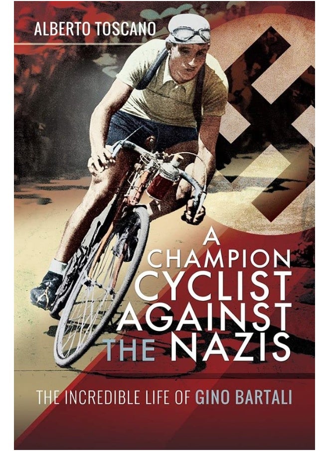 A Champion Cyclist Against the Nazis: The Incredible Life of Gino Bartali 