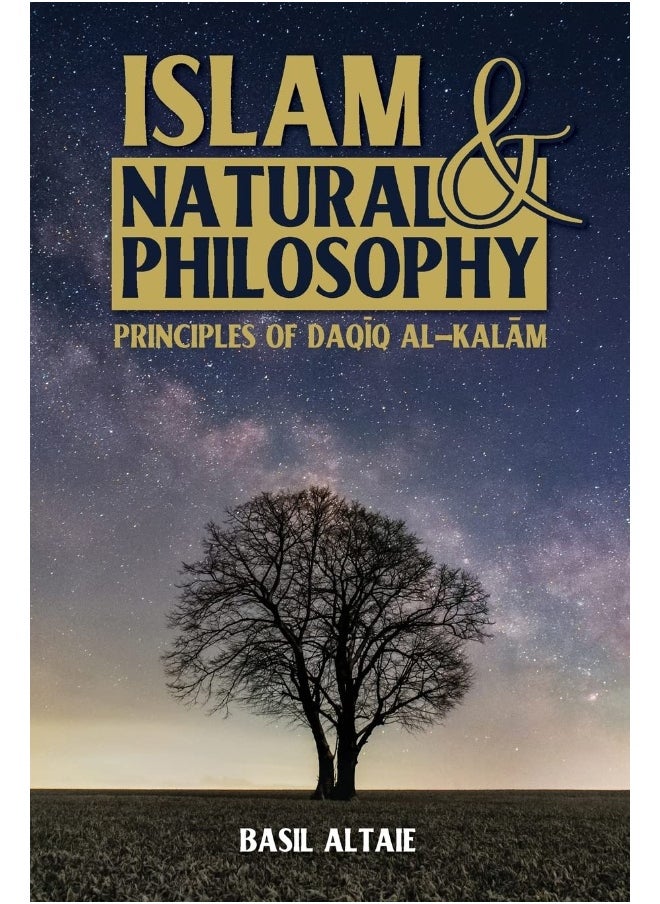 Islam and Natural Philosophy: Principles of Daqīq al-Kalām - pzsku/Z0110A6F0D47EBEDEA1A0Z/45/_/1737572606/ff70f515-22a1-46ac-8531-37fba6395f92