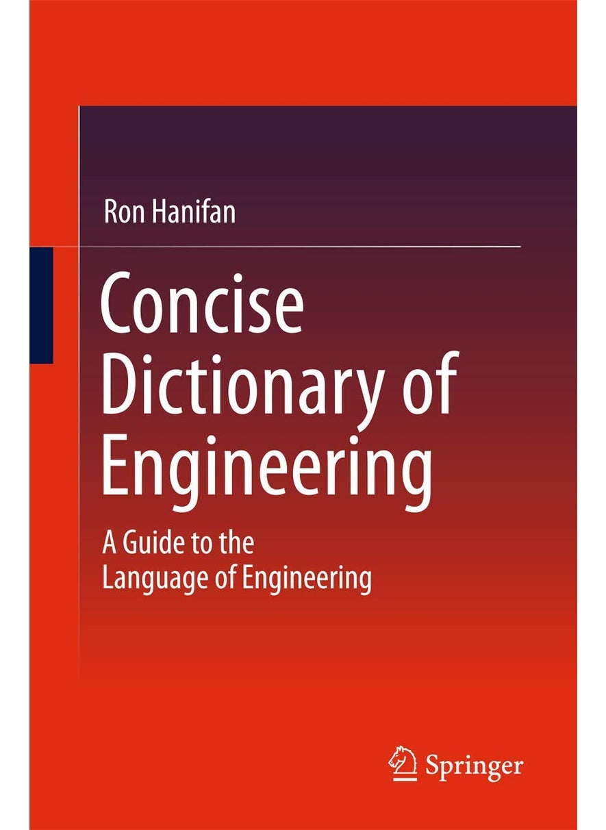 Concise Dictionary of Engineering: A Guide to the Language of Engineering 
