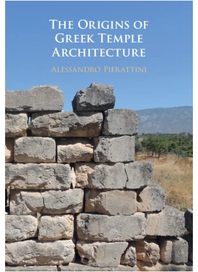 The Origins of Greek Temple Architecture 