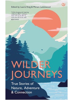 Wilder Journeys: True Stories of Nature, Adventure and Connection  - Image 3