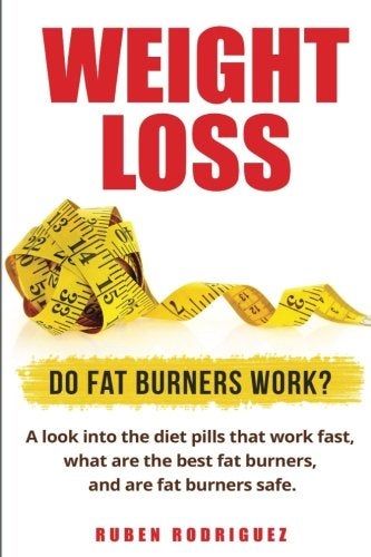 Weight Loss Do Fat Burners Work A Look Into The Diet Pills That Work Fast What Are The Best Fat 