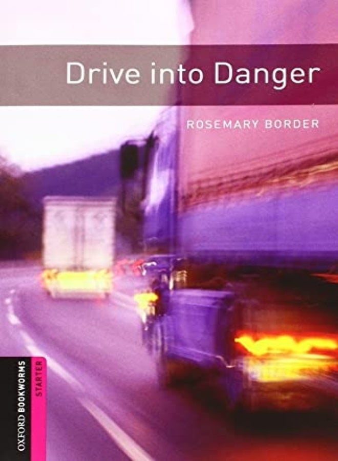 Oxford Bookworms Library Starter Level Drive Into Danger Audio Pack by Border, Rosemary Paperback