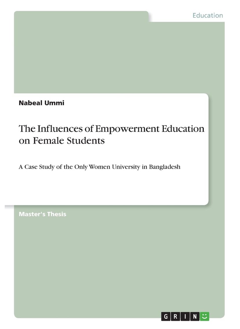The Influences of Empowerment Education on Female Students: A Case Study of the Only Women University in Bangladesh 