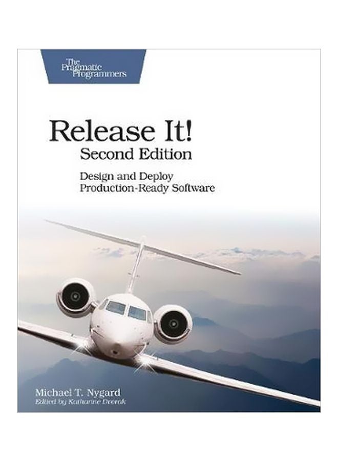 Release It! Design And Deploy Production-Ready Software