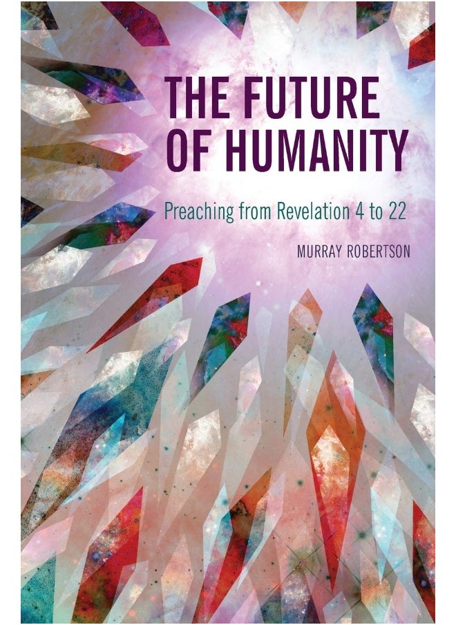 The Future of Humanity: Preaching from Revelation 4 to 22  - Image 1