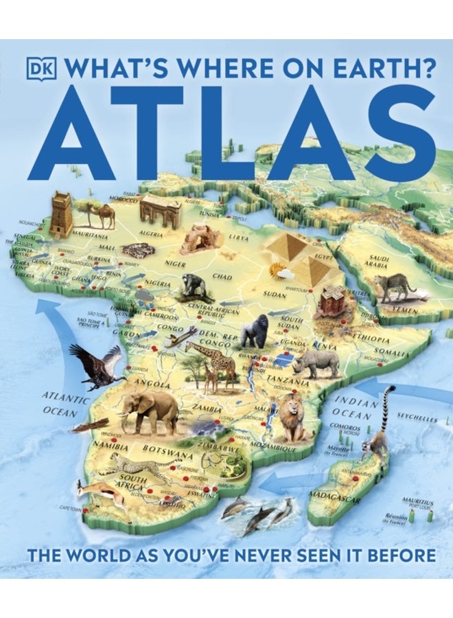 What's Where on Earth Atlas: The World as You've Never Seen It Before! [Hardcover] DK 