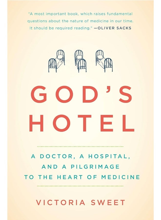 God's Hotel: A Doctor, a Hospital, and a Pilgrimage to the Heart of Medicine