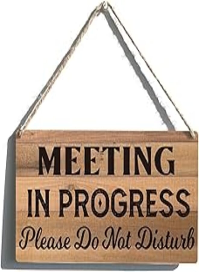 Meeting in Progress Sign Farmhouse Please Do Not Disturb Wooden Hanging Sign Plaque Rustic Wall Art Decor Home Decoration 12 x 6 Inches