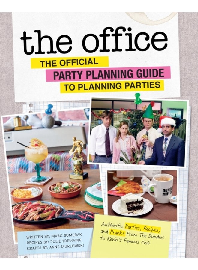 The Office The Official Party Planning Guide to Planning Parties Authentic Parties Recipes and Pranks from The Dundies to Kevin s Famous Chili - Hardback