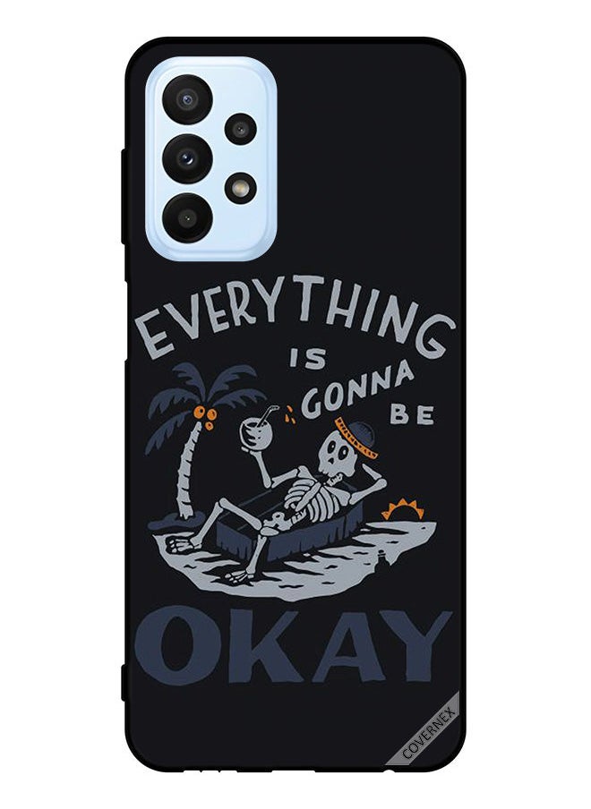 Covernex Protective Case Cover For Samsung Galaxy A23 Everything Is Gonna Be Ok  - Image 1
