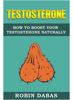 Testosterone: How to Boost Testosterone Naturally