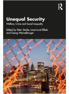 Unequal Security: Welfare, Crime and Social Inequality 