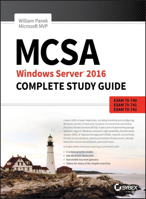 MCSA Windows Server 2016 Complete Study Guide: Exam 70-740, Exam 70-741, Exam 70-742, and Exam 70-74