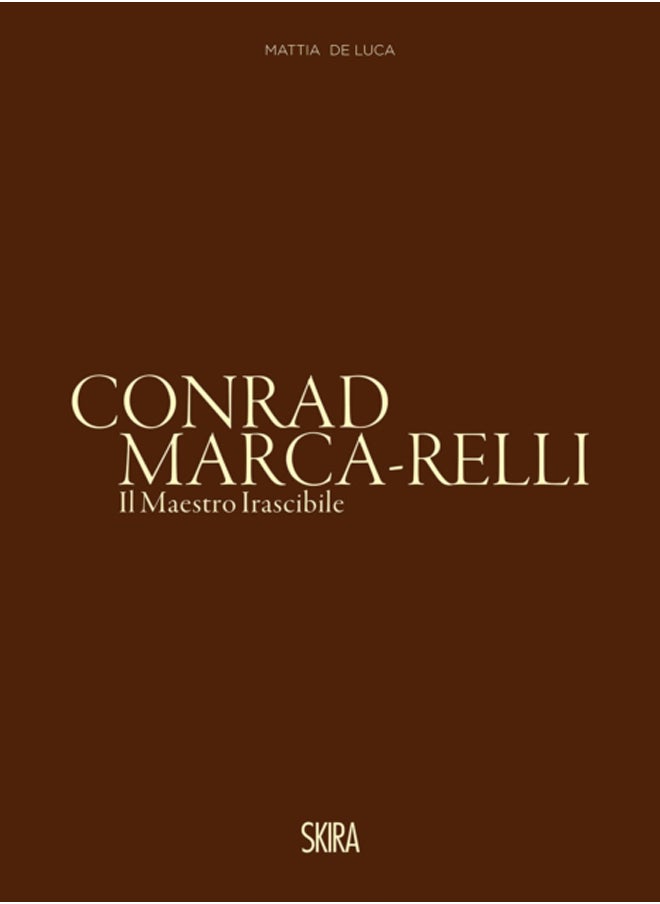 Conrad Marca-Relli (Bilingual edition) : Il Maestro Irascibile (The Irascible Master) 