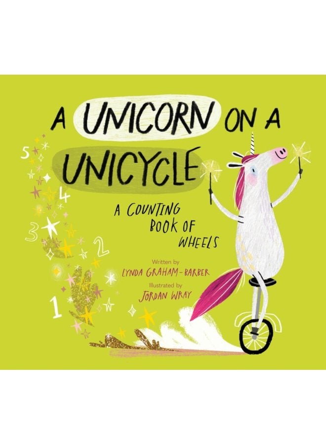 A Unicorn on a Unicycle A Counting Book of Wheels - Hardback