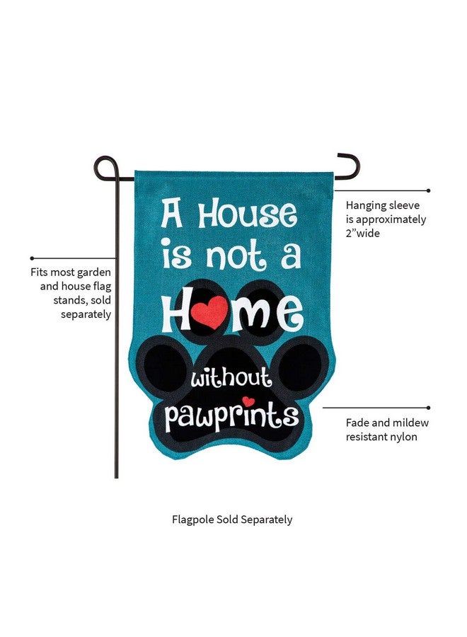Evergreen Flag House Is Not A Home Without Pawprints Garden Flag 12X18 Double Sided | Paw Prints Heart Garden Flags For Outside | All Seasons | House Flags For Pet Puppy Dog Cat Lovers - Image 4