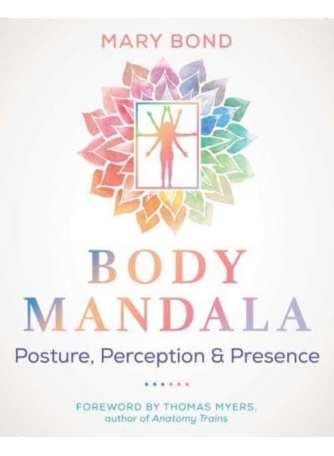Body Mandala : Posture, Perception, and Presence 