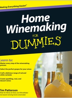 Home Winemaking For Dummies