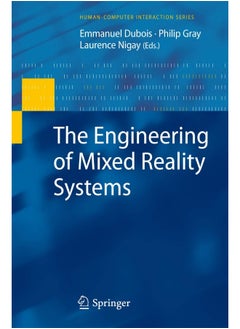 The Engineering of Mixed Reality Systems 