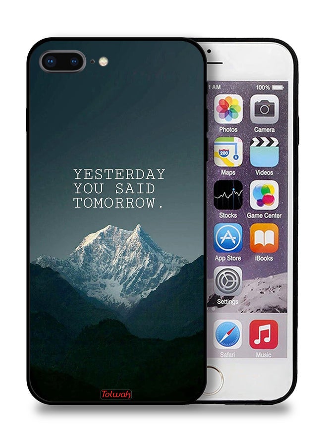 Tolwak Apple iPhone 8 Plus Protective Case Yesterday You Said Tomorrow - Image 1