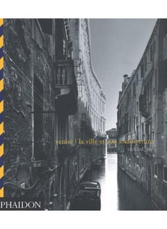 PHAIDON FRANCE VENISE LA VILLE SON ARCHITECTURE: La ville et son architecture 