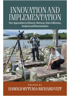 Innovation and Implementation: Critical Reflections on New Approaches to Historic Mortuary Data Collection, Analysis, and Dissemination  - Image 2