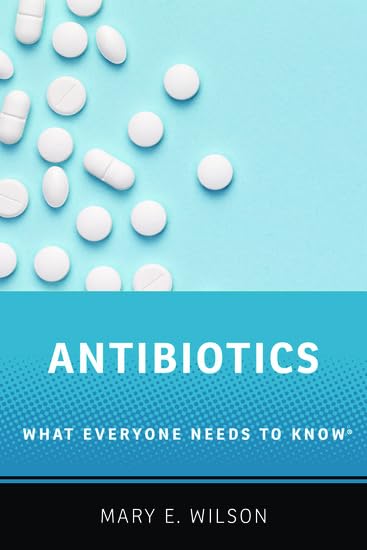 Antibiotics What Everyone Needs To Know R 