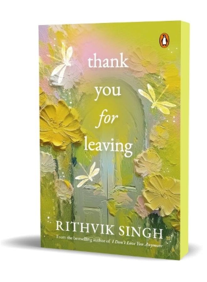 Thank You for Leaving: Learning to be okay with saying goodbye | A new book by one of India’s highest selling authors - Rithvik Singh