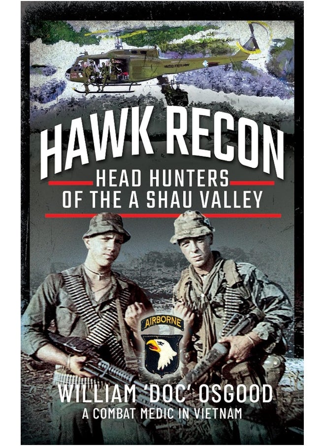 Hawk Recon: Head Hunters of the a Shau Valley 