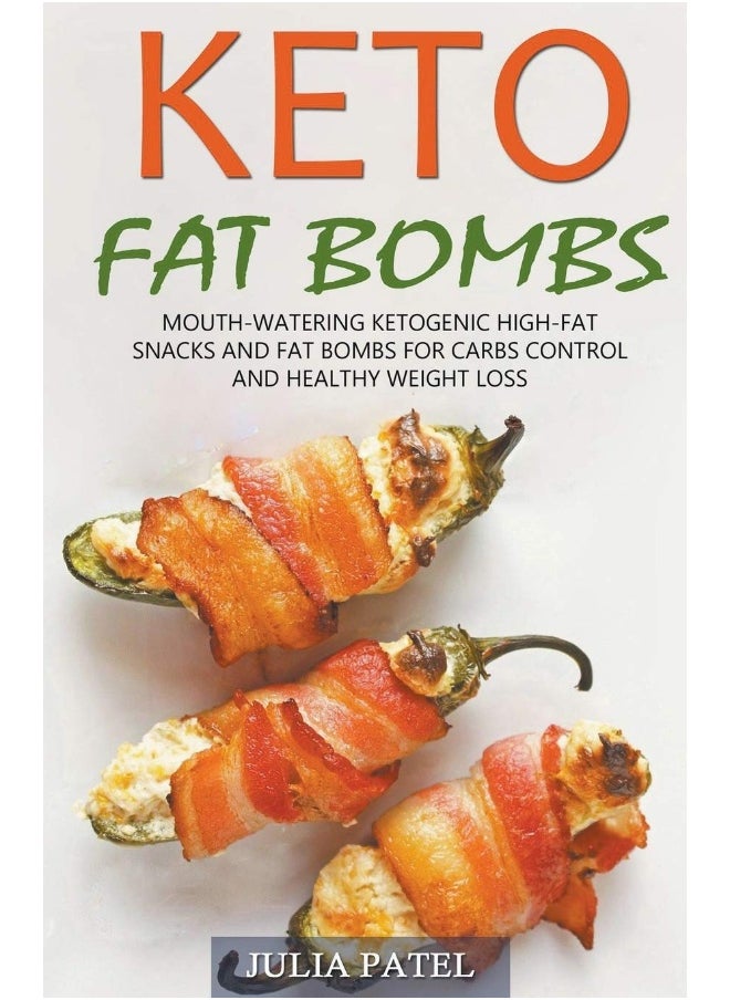 Keto Fat Bombs: Mouth-Watering Ketogenic High-Fat Snacks and Fat Bombs for Carbs Control and Healthy Weight Loss  - Image 1