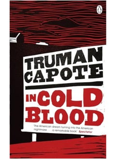 In Cold Blood A True Account Of A Multiple Murder And Its Conse 