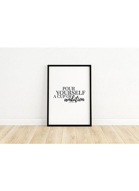 Inspirational Quote " Yourself A Cup Of Ambition " Motivational Poster With Frame 50x40 cm