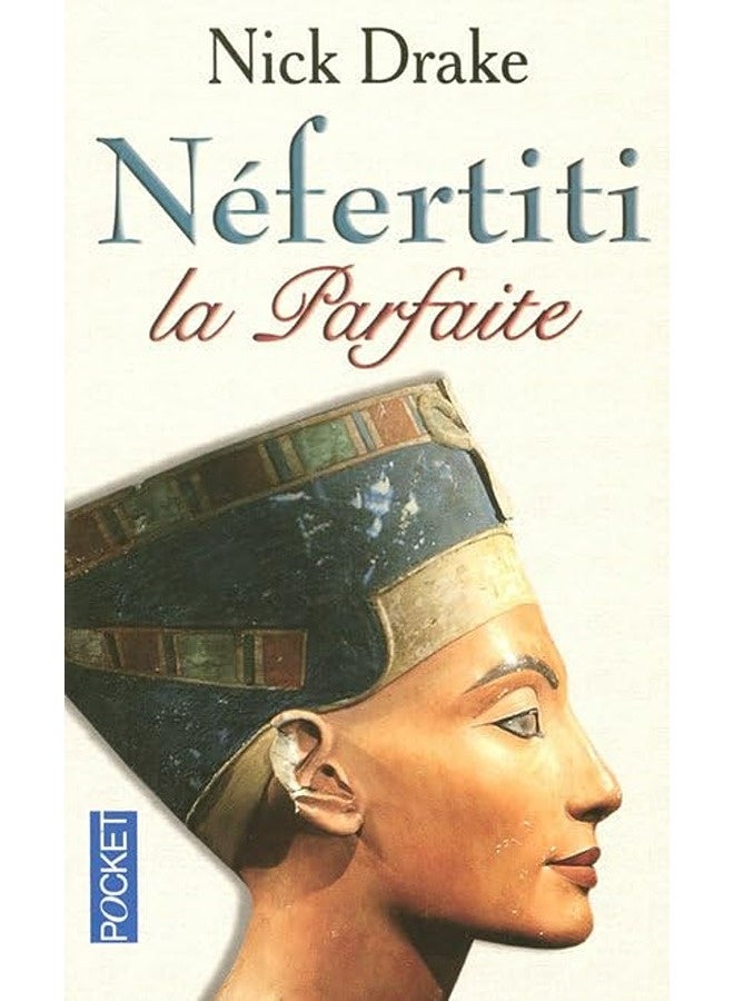 Nã©Fertiti La Parfaite