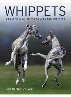 Whippets: A Practical Guide for Owners and Breeders