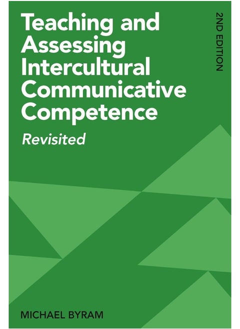 Teaching and Assessing Intercultural Communicative Competence: Revisited