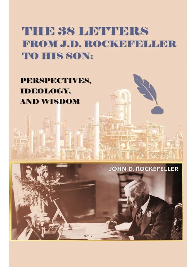 The 38 Letters from J.D. Rockefeller to his son: Perspectives, Ideology, and Wisdom