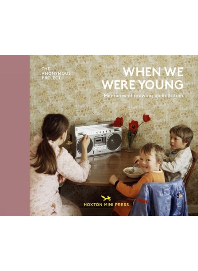 When We Were Young : Memories of Growing Up in Britain 