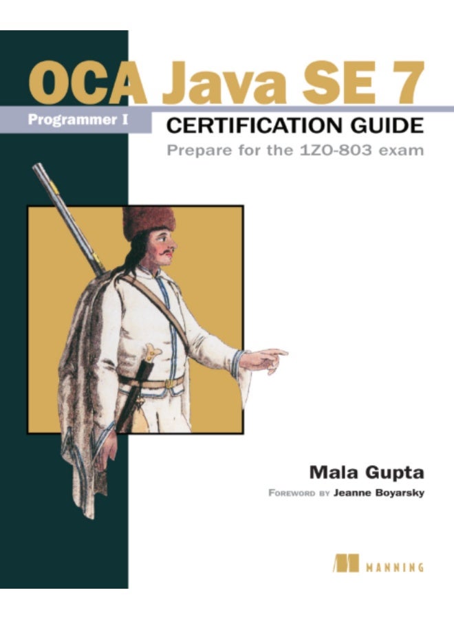 OCA Java SE 7 Programmer I Certification Guide: Prepare for the 1Z0-803 Exam – by Mala Gupta - Image 1