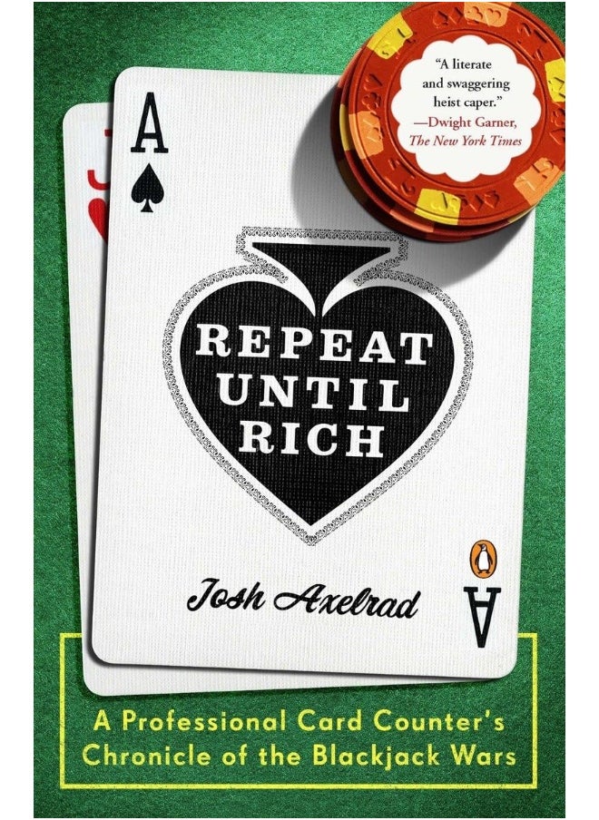 Repeat Until Rich: A Professional Card Counter's Chronicle of the Bla 