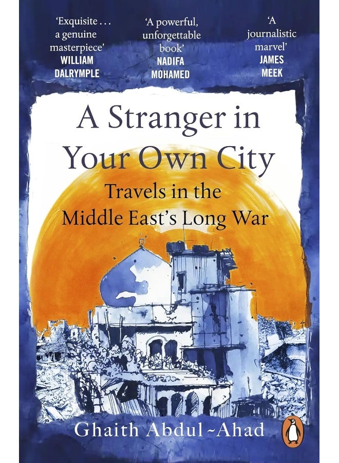 A Stranger in Your Own City: Travels in the Middle Easts Long War