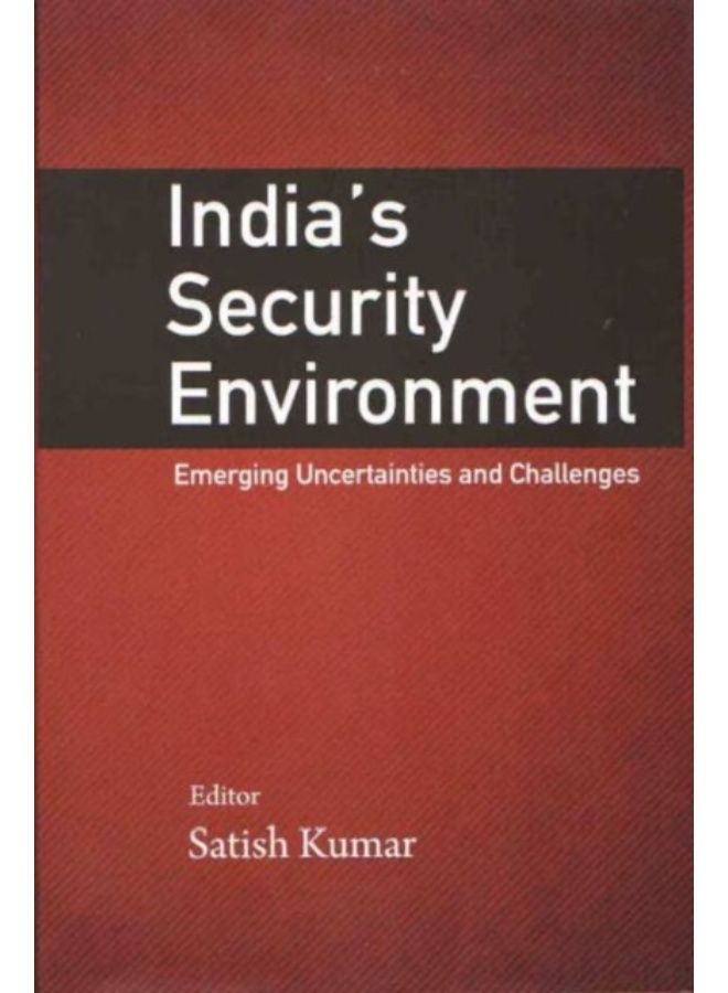 India`S Security Environment : Emerging Uncertainties And Challenges - Hardback 