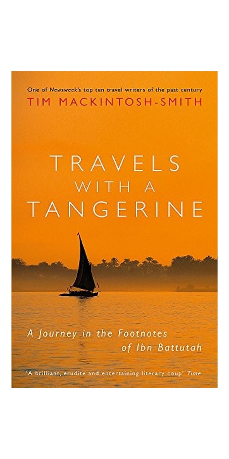 Travels with a Tangerine: A Journey in the Footnotes of Ibn Battutah