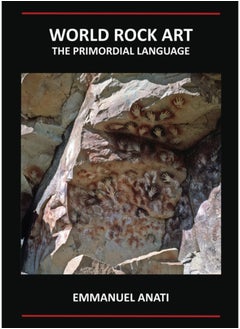 World Rock Art: The Primordial Language : Third Revised and updated edition 