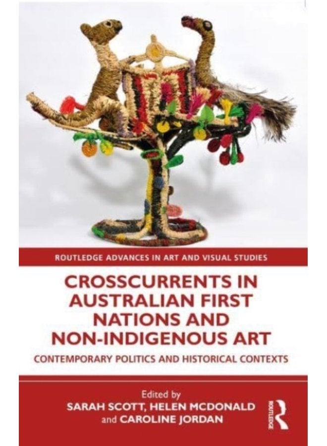 Crosscurrents in Australian First Nations and Non Indigenous Art - Hardback