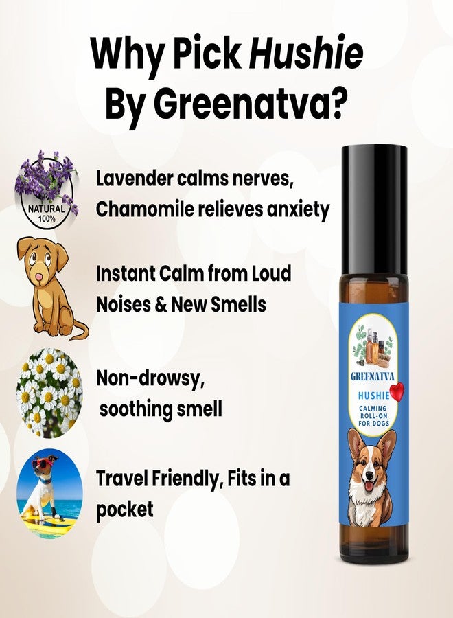 Greenatva Hushie by Greenatva - Dog Anxiety Relief Oil Roll On, Blend of Lavender, Frankincense, Chamomile Essential Oils | Dog Separation Anxiety & Stress Support, 10ml Bottle, Lasts Upto 60 Applications - Image 2